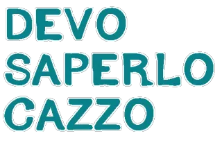 😳 09c54f6a DEVO SAPERLO CAZZO italiano, jerga, ofensivo telegram sticker