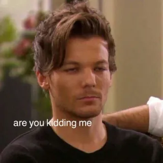 😐 055c78be Louis Tomlinson are you kidding me Meme, Selebriti, Lucu, Ekspresi, Tidak percaya, Reaksi whatsapp sticker