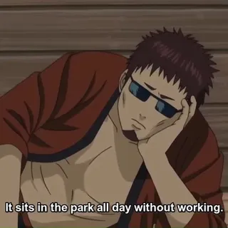 😔 c4dd74f8 It sits in the park all day without working. anime, man, park, lazy whatsapp sticker