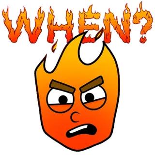😡 10cce5f7 WHEN? flamme, feu, en colère, quand, question, dessin animé, chaud, brûlant whatsapp sticker