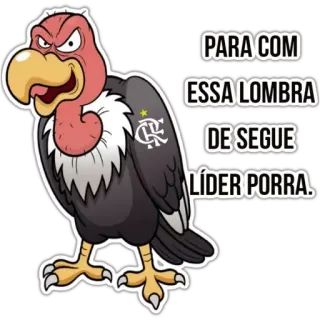 🦅 0e53b557 PARA COM
ESSA LOMBRA
DE SEGUE
LIDER PORRA. vulture, cartoon, sports, flamengo telegram sticker