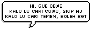 🙆‍♀ cc7db0aa HI, GUE CEWE
KALO LU CARI COWO, SKIP AJ
KALO LU CARI TEMEN, BOLEH BGT gelembung teks, salam, obrolan, pesan, wanita, persahabatan telegram sticker