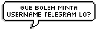 🥺 f147343e GUE BOLEH MINTA USERNAME TELEGRAM LO? telegram, nama pengguna, pertanyaan, indonesia telegram sticker