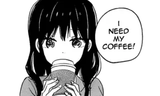 💛 6e4ab001 I NEED MY COFFEE! coffee, anime, girl, drink, manga whatsapp sticker