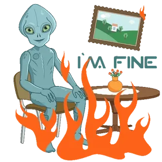 🥲 3ac2c545 I'M FINE 外星人, 火, 表情包, 搞笑, 卡通, 插画, 燃烧 whatsapp sticker