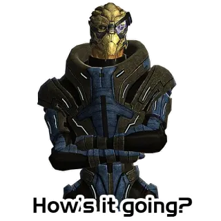 🤗 295af365 Garrus Vakarian Mass Effect How's it going? ทูเรียน, เพื่อนร่วมทีม, วิดีโอเกม, ชุดเกราะ telegram sticker