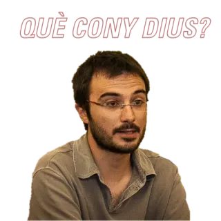 😱 8fee4dd3 QUÈ CONY DIUS? catalán, expresión, ofensivo, palabrota, insulto telegram sticker