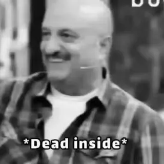 🖤 03abeeea *Dead inside* Meme, morto por dentro, humor, expressão, emoção, preto e branco telegram sticker