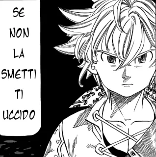 😠 4ad4f111 Meliodas The Seven Deadly Sins SE NON LA SMETTI TI UCCIDO 애니메이션, 만화, 일곱 개의 대죄, 멜리오다스, 이탈리아어, 인용구, 폭력 telegram sticker