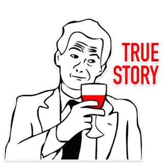 🥂 469e30eb TRUE STORY meme, storia vera, vino, bere, festa, divertente, umorismo telegram sticker