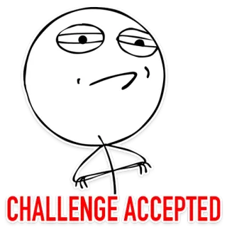 👊 5c5243d0 CHALLENGE ACCEPTED Meme, Sfida, Divertente, Internet telegram sticker
