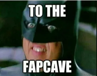 🍻 0fca156e Batman TO THE FAPCAVE batman, meme, divertente, umorismo whatsapp sticker