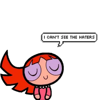🙈 cb8e6de9 Blossom Powerpuff Girls I CAN'T SEE THE HATERS Dessin animé, Fleur, Les Supers Nanas, Haters, Positif, Attitude telegram sticker