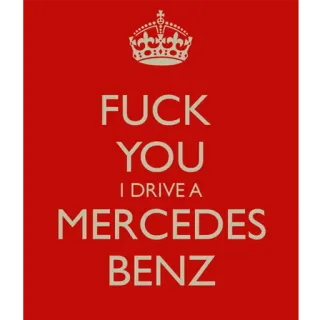 ๐ 7b071d25 FUCK YOU
I DRIVE A
MERCEDES
BENZ offensive, car, mercedes, benz, luxury, rude telegram sticker