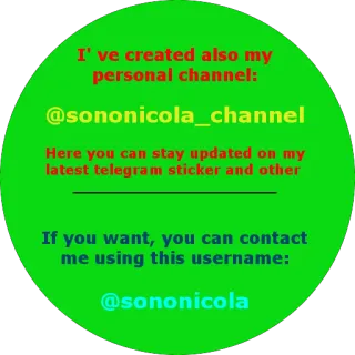 💿 dc6a1590 I've created also my
personal channel:
@sononicola_channel
Here you can stay updated on my
latest telegram sticker and other
If you want, you can contact
me using this username:
@sononicola telegram, stickers, channel, username, contact whatsapp sticker