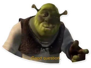 ❓ 021abde3 Shrek Good question. Shrek, ogro, meme, engraçado, animado, filme whatsapp sticker