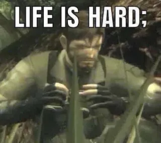 😔 976e9b47 Solid Snake Metal Gear Solid LIFE IS HARD; video game, cobra, soldado, vida, difícil telegram sticker