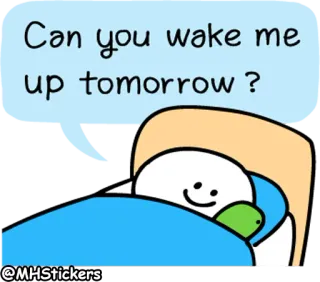 😪 ae50cb3f Can you wake me up tomorrow? tidur, bangun, pagi, ranjang, permintaan whatsapp sticker