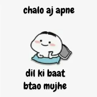 🙈 7b16d182 chalo aj apne
dil ki baat
btao mujhe Kartun, Lucu, Hindi, Kawaii, Bantal telegram sticker