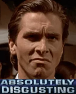 🤢 52966b0a American Psycho ABSOLUTELY DISGUSTING walging, american psycho, reactie, meme, patrick bateman telegram sticker