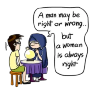 ✴ 075056f8 A man may be right or wrong.. but a woman is always right Wahrsager, Kristallkugel, Cartoon, Mann, Frau, Geschlecht, Stereotyp whatsapp sticker