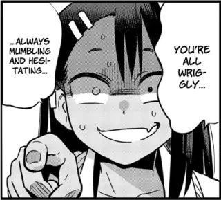 🖤 ae43144d ...ALWAYS MUMBLING AND HESI-TATING... YOU'RE ALL WRIGGLY... anime, manga, pointing, cartoon, character, text, speech bubble telegram sticker