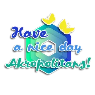 ☀️ ba51554c Have a nice day Akropolitans! saludo, mariposa, positivo, día, ánimo telegram sticker