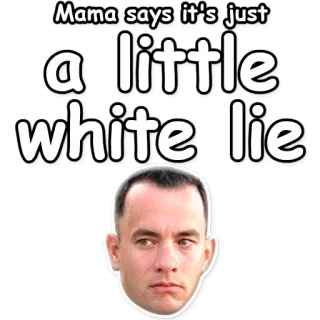 👍 21e6c0e6 Forrest Gump Mama says it's just a little white lie Lüge, Filmzitat, Forrest Gump, Tom Hanks telegram sticker