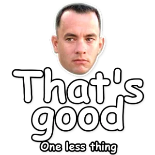 👍 739ad21a That's good One less thing Forrest Gump, Filmzitat, Tom Hanks, Film telegram sticker