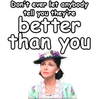 ☝ da2198aa Maria The Sound of Music Don't ever let anybody tell you they're better than you Sound of Music, Maria, inspirierend, Zitate, Film telegram sticker