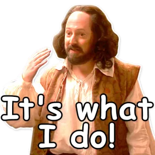 📝 2f6a4414 It's what I do! mann, komödie, zitat, lustig, schauspieler, geste telegram sticker