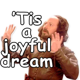✨ a314dd42 'Tis
'a
joyful
dream fröhlich, Traum, altenglisch, Shakespeare, Theater telegram sticker