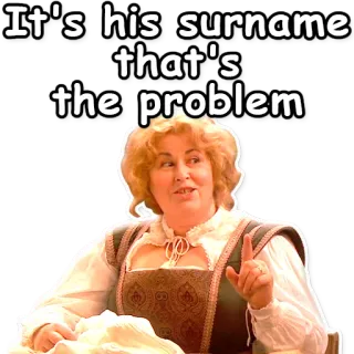 ❓ e8a4c66d It's his surname that's the problem telegram sticker