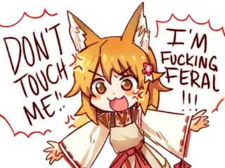 💢 b4a14913 DON'T TOUCH ME!! I'M FUCKING FERAL!!! anime, fox girl, angry, meme, feral, anime girl, don't touch whatsapp sticker