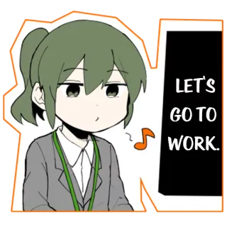 😙 aeb4a9f3 LET'S GO TO WORK. dibujos animados, anime, trabajo, a trabajar whatsapp sticker