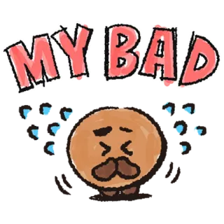 😓 391e82a8 MY BAD извинение, милый, мультфильм, моя вина, прости, прощение telegram sticker