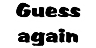 👋 a7e52918 Guess again adivinhar, de novo, texto, adesivo telegram sticker