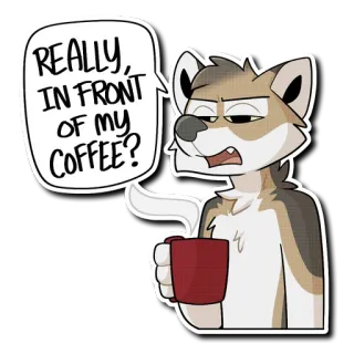 ☕️ 143ef0c5 REALLY, IN FRONT OF MY COFFEE? koffie, hond, furry, meme, sarcasme, geïrriteerd, citaat telegram sticker
