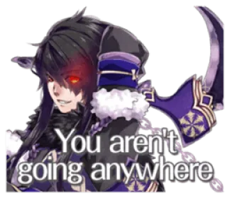 😈 2f2a844b You aren't going anywhere anime, character, phrase, threatening, fantasy, villain telegram sticker