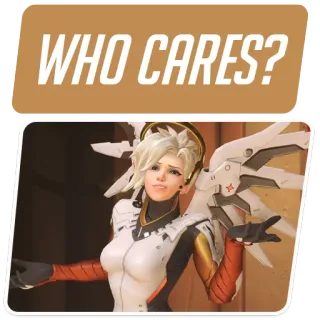 😃 25db6101 Mercy Overwatch WHO CARES? Mercy, Overwatch, Video game, Karakter, Stiker whatsapp sticker