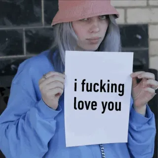 🌊 fe9771a3 i fucking love you 빌리 아일리시, 음악, 유명인, 사랑, 텍스트 whatsapp sticker