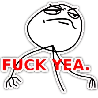 😎 77cbda96 FUCK YEA. ミーム, 不快, 感嘆 telegram sticker
