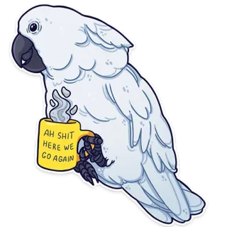 ☕️ 50aaa1f1 AH SHIT HERE WE GO AGAIN parrot, bird, coffee, meme, funny, cockatoo, animal whatsapp sticker