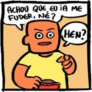 👉 2abebdce ACHOU QUE EU IA ME FUDER, NÉ? HEN? cartoon, offensive, swear, comic, expression whatsapp sticker