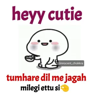 😂 d9f399d6 heyy cutie
tumhare dil me jagah milegi ettu si 👌 cute, greeting, love, heart telegram sticker