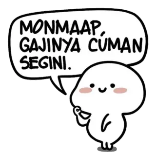 😑 f4215bfc MONMAAP, GAJINYA CÚMAN SEGINI. 卡通, 可爱, 钱, 工资, 道歉 telegram sticker