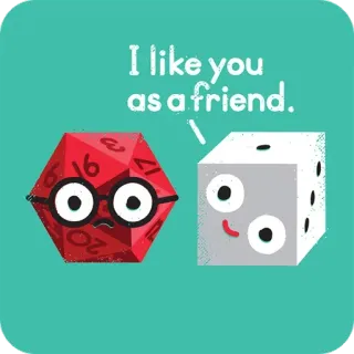 🙄 c1719863 I like you as a friend. dadu, persahabatan, d20, d6, nerd, geek, permainan papan telegram sticker