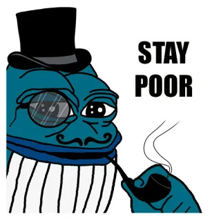 😂 11113634 Pepe STAY POOR pepe, meme, katak, kaya, miskin, topi tinggi, kacamata tunggal, pipa rokok, lelucon telegram sticker