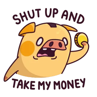 🤑 70b4fccb SHUT UP AND TAKE MY MONEY salvadanaio, soldi, stai zitto e prendi i miei soldi, meme, cartone animato telegram sticker