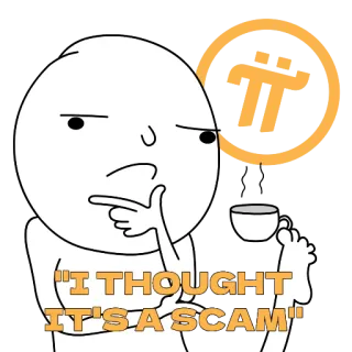 🥸 8bc10fe0 "I THOUGHT IT'S A SCAM" Pi Network, Betrug, Kryptowährung, Digitale Währung, Meme, Internet Meme telegram sticker